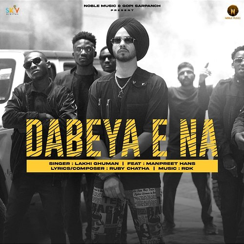 Dabeya E Na Ruby Chatha, Lakhi Ghuman, Manpreet Hans