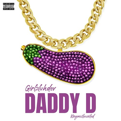 Daddy D GirlzLuhDev, KingMostWanted