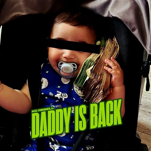 Daddy is back KC Rebell