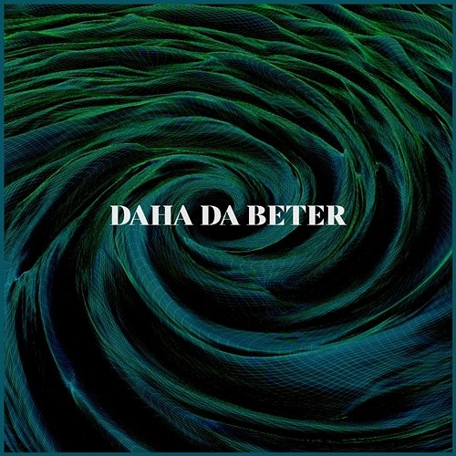 DAHA DA BETER Işıl Ayman, EGANOWSKI