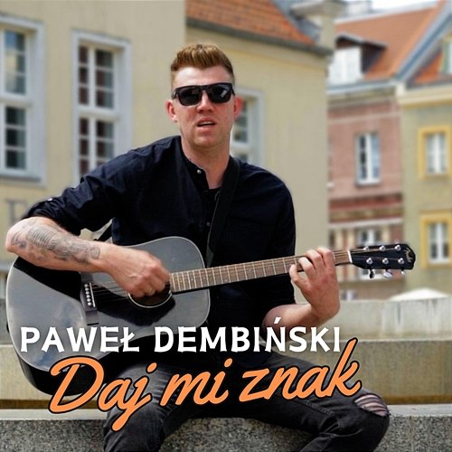 Daj Mi Znak Paweł Dembiński