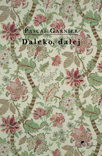 Daleko, dalej Garnier Pascal