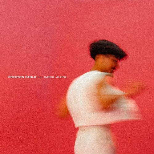 Dance Alone Preston Pablo
