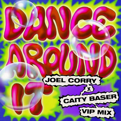 Dance Around It Joel Corry x Caity Baser