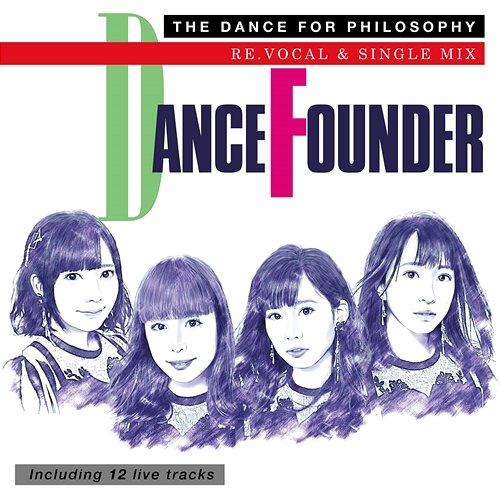 Dance Founder(ReVocal&SingleMix Version)Include live tracks Philosophy no Dance