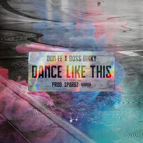 Dance Like This Don EE & Boss Bikky