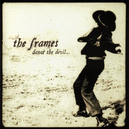 Dance the Devil The Frames