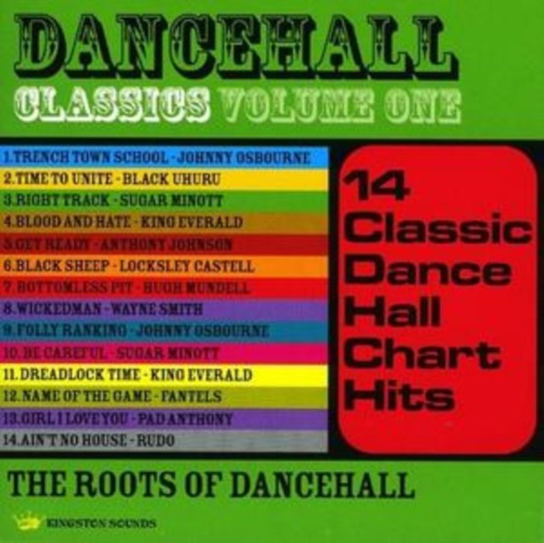 Dancehall Classics Volume 1 - The Roots Of Dancehall Various Artists, Osbourne Johnny, Black Uhuru, Minott Sugar, King Everald, Johnson Anthony, Castell Lacksley, Mundell Hugh, Smith Wayne, Fantels, Rudo, Anthony Pad