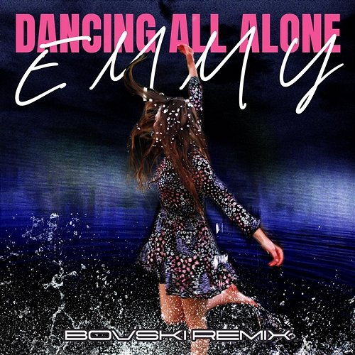 Dancing All Alone Emmy, BOVSKI