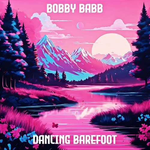 Dancing Barefoot Bobby Babb
