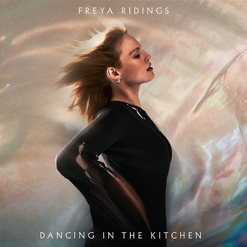 Dancing in the Kitchen Freya Ridings
