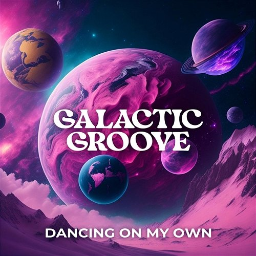 Dancing on My Own Daniela Vecchia, Galactic Groove
