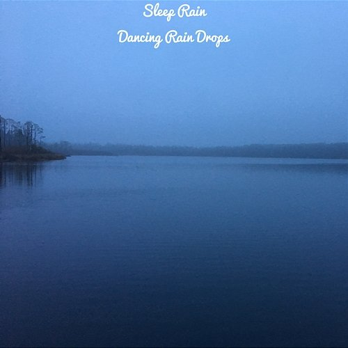 Dancing Rain Drops Sleep Rain
