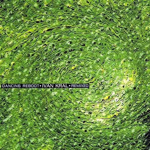 Dancing Reboot - Remixed Ivan Král