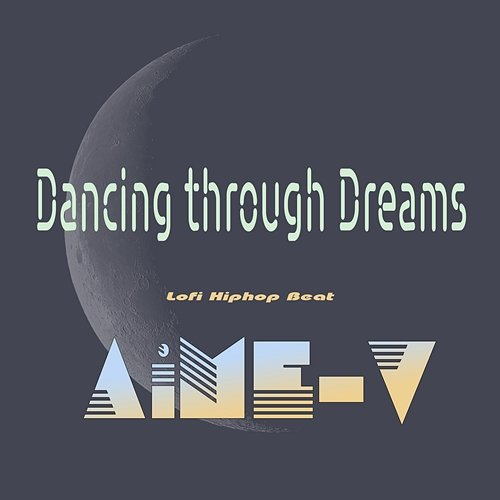Dancing through Dreams AiME-V