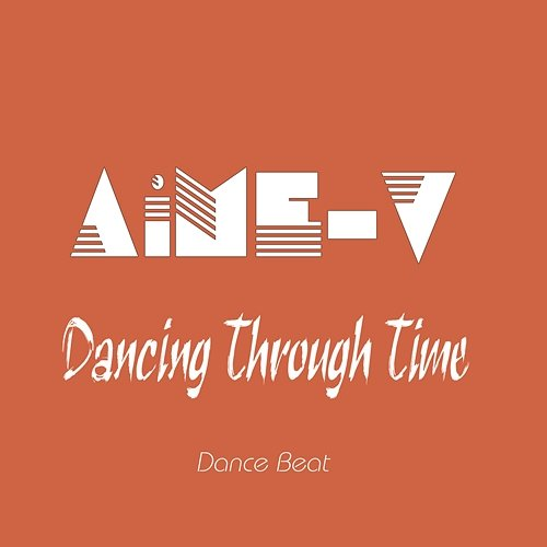 Dancing Through Time AiME-V