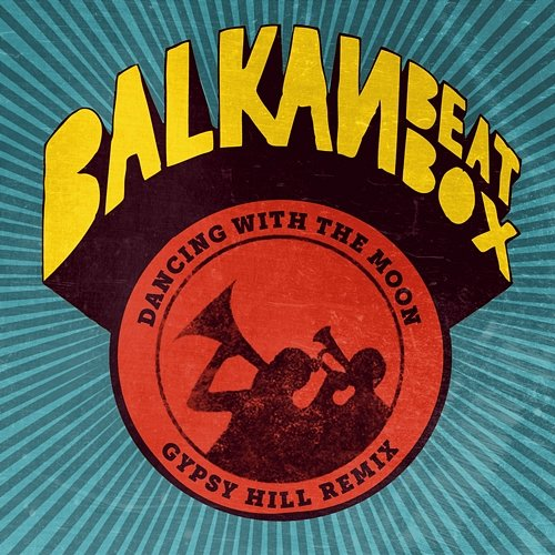 Dancing With the Moon Balkan Beat Box