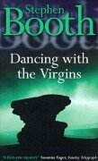 Dancing With the Virgins Booth Stephen