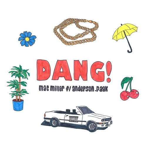 Dang! MAC MILLER feat. Anderson .Paak