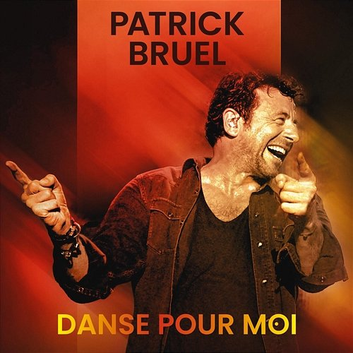 Danse pour moi Patrick Bruel