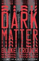 Dark Matter Crouch Blake