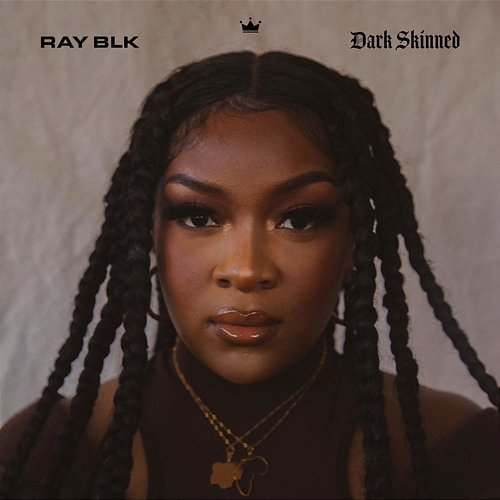 Dark Skinned RAY BLK