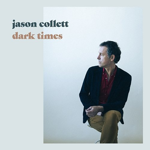 Dark Times Jason Collett