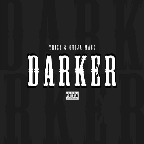 Darker Trizz & Ouija Macc