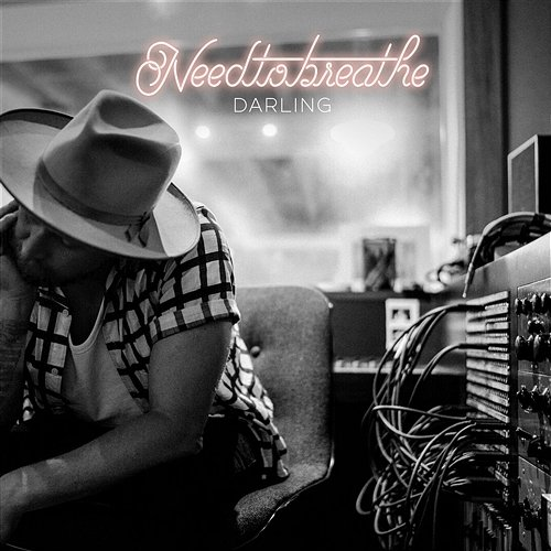 Darling NEEDTOBREATHE
