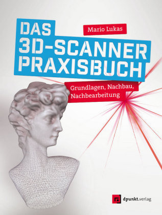 Das 3D-Scanner-Praxisbuch dpunkt