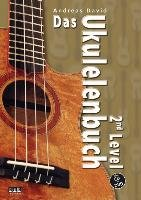 Das Ukulelenbuch. 2nd Level David Andreas
