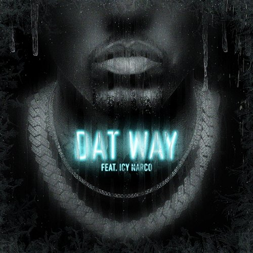 DAT WAY BLVK JVCK feat. Icy Narco