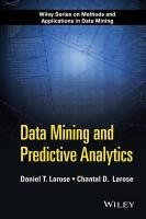 Data Mining and Predictive Analytics Larose Chantal D., Larose Daniel T.