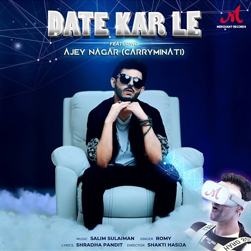 Date Kar Le Ajey Nagar (CarryMinati) & Romy & Salim-Sulaiman