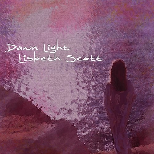 Dawn Light Lisbeth Scott feat. Orchid Quartet