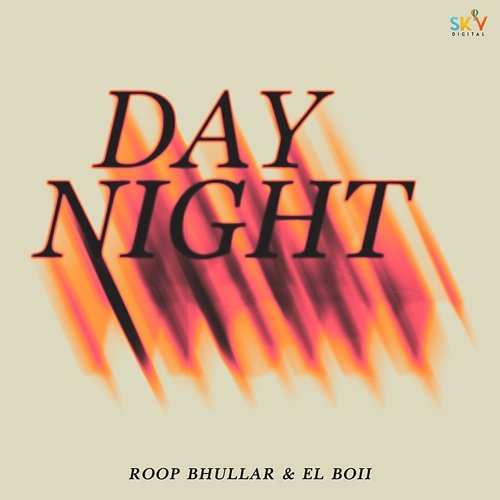 Day Night Roop Bhullar & El Boii
