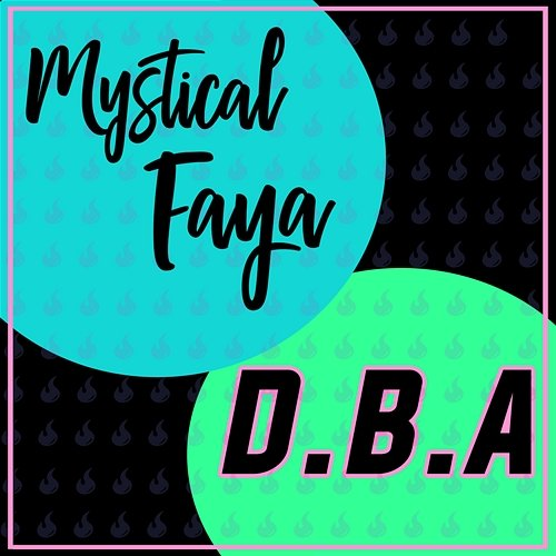 DBA Mystical Faya