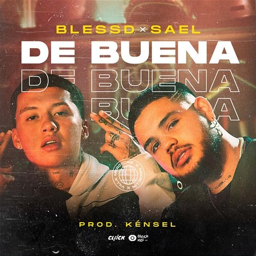 De Buena Blessd, Sael
