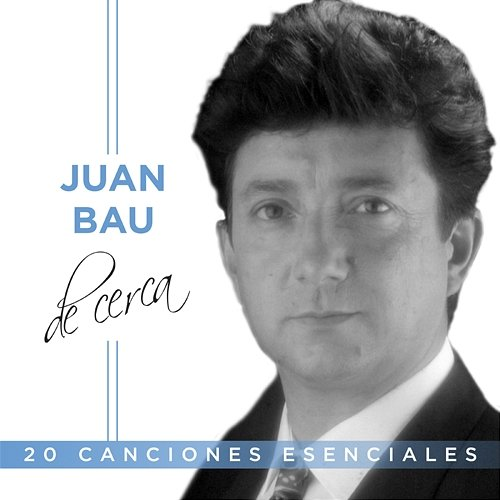 De cerca Juan Bau