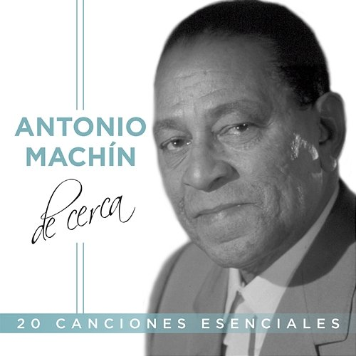 De cerca Antonio Machín
