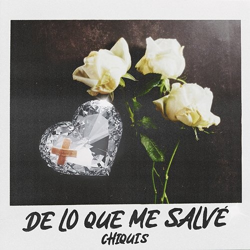 De Lo Que Me Salvé Chiquis