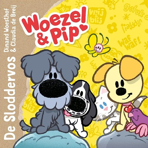 De sloddervos! Woezel & Pip, Claudia de Breij
