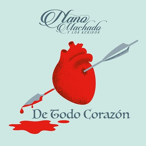 De Todo Corazón Nano Machado Y Los Keridos