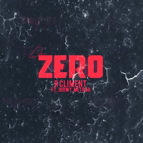De Zero Metrah, Jhowy, R Climent