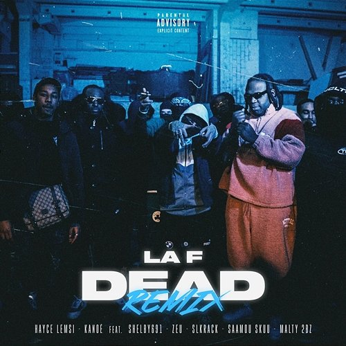 Dead Slkrack, Kanoé feat. Shelby691, La F, Zeu, MALTY 2BZ, Saamou Skuu, Hayce Lemsi