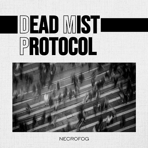 Dead Mist Protocol Necrofog