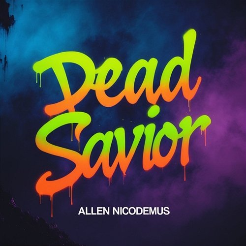 Dead Savior Allen Nicodemus