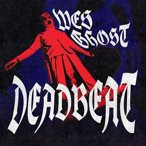 DEADBEAT WesGhost