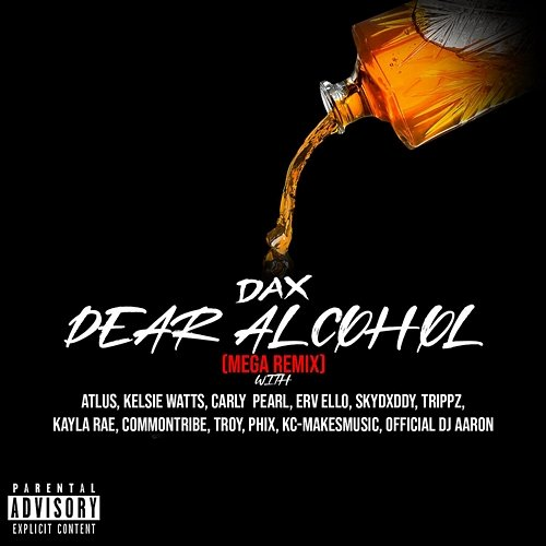 Dear Alcohol ERV ELLO, Kayla Rae, Troy, Dax feat. Atlus, Kelsie Watts, Common Tribe, Carly Pearl, Skydxddy, Trippz Michaud, Phix, KC Makes Music, Official DJ Aaron