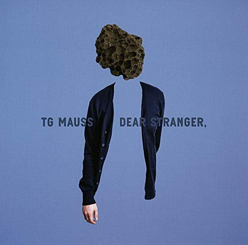 Dear Stranger, TG Mauss